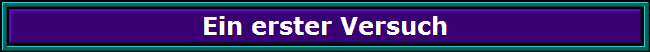 Ein erster Versuch